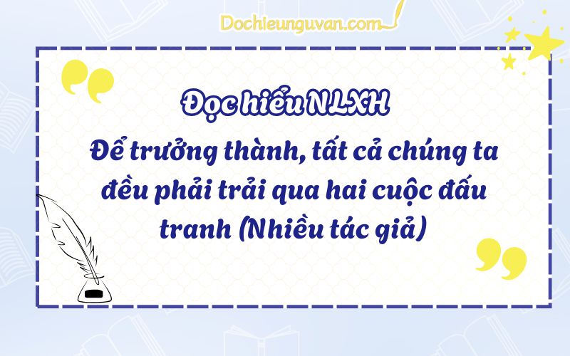 Đọc hiểu NLXH: Để trưởng thành, tất cả chúng ta đều phải trải qua hai cuộc đấu tranh (Nhiều tác giả)