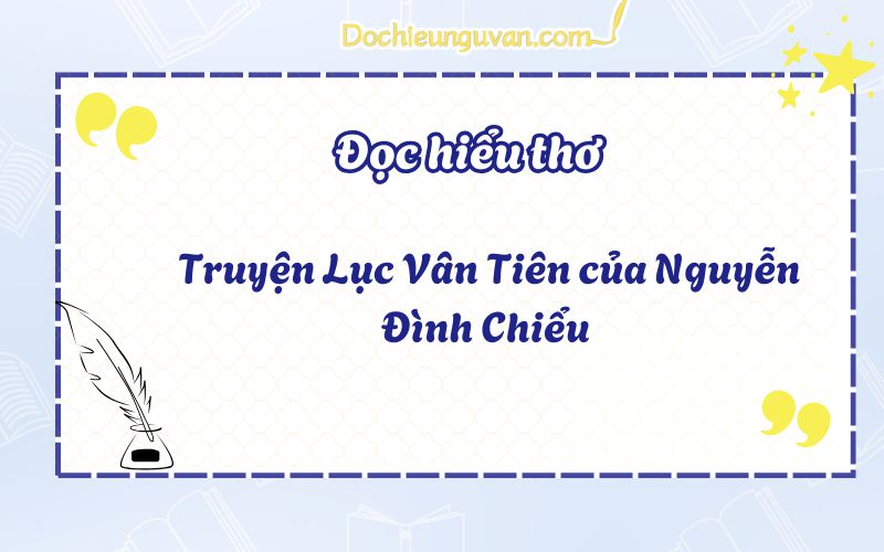Đọc hiểu thơ: Truyện Lục Vân Tiên của Nguyễn Đình Chiểu