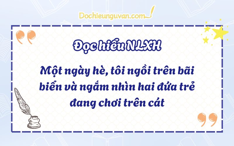 Một ngày hè, tôi ngồi trên bãi biển và ngắm nhìn hai đứa trẻ đang chơi trên cát