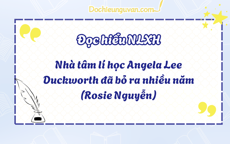 Nhà tâm lí học Angela Lee Duckworth đã bỏ ra nhiều năm (Rosie Nguyễn)