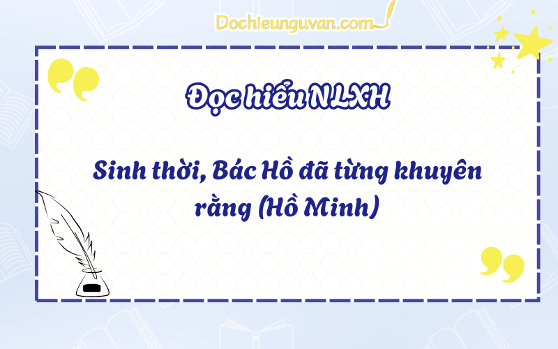 Sinh thời, Bác Hồ đã từng khuyên rằng (Hồ Minh)
