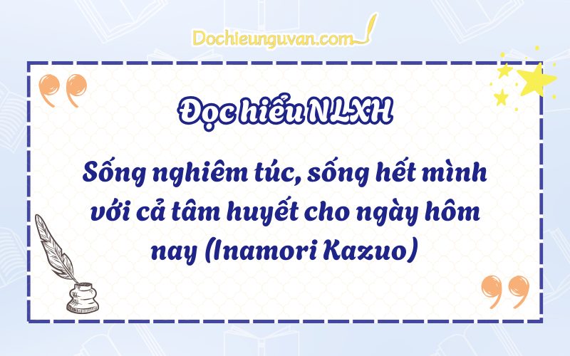 Sống nghiêm túc, sống hết mình với cả tâm huyết cho ngày hôm nay (Inamori Kazuo)