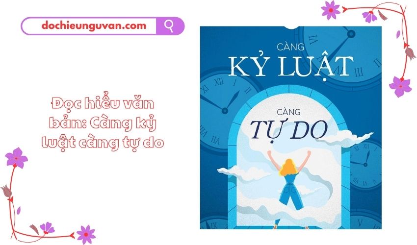Đọc hiểu văn bản: Càng kỷ luật càng tự do
