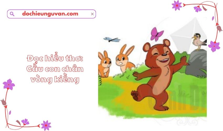 Đọc hiểu thơ: Gấu con chân vòng kiềng