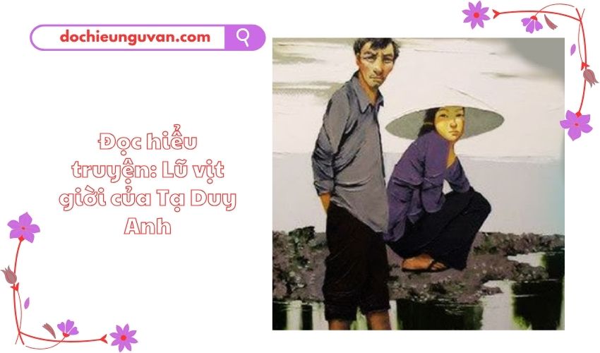 Đọc hiểu truyện: Lũ vịt giời của Tạ Duy Anh