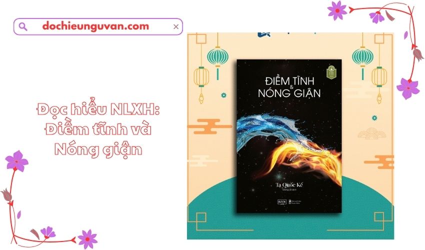 Đọc hiểu NLXH: Điềm tĩnh và Nóng giận