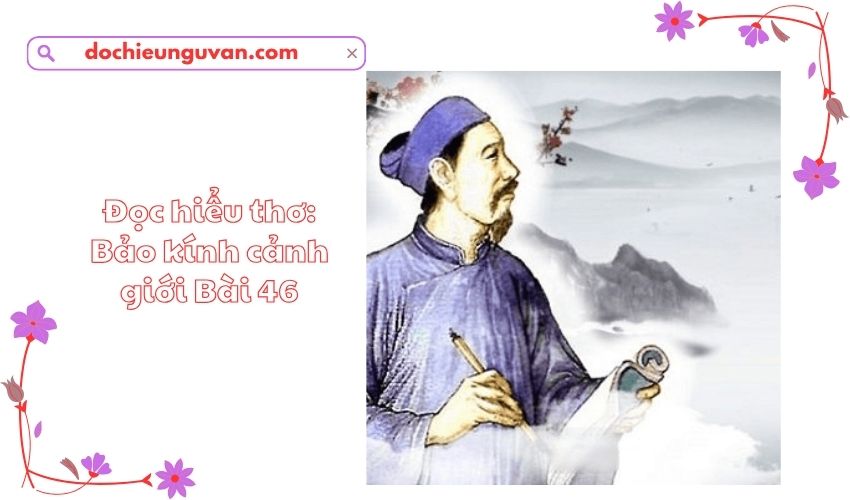 Đọc hiểu thơ: Bảo kính cảnh giới Bài 46