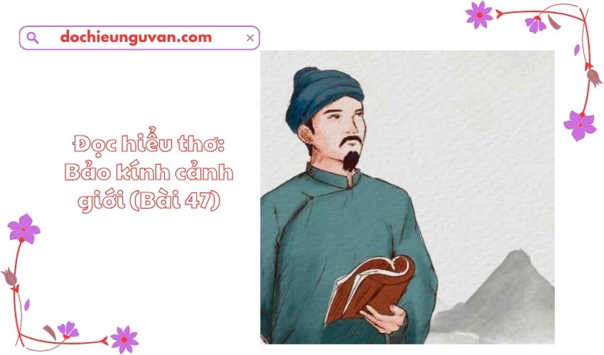 Đọc hiểu thơ: Bảo kính cảnh giới (Bài 47)