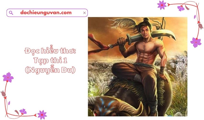 Đọc hiểu thơ: Tạp thi 1 (Nguyễn Du)
