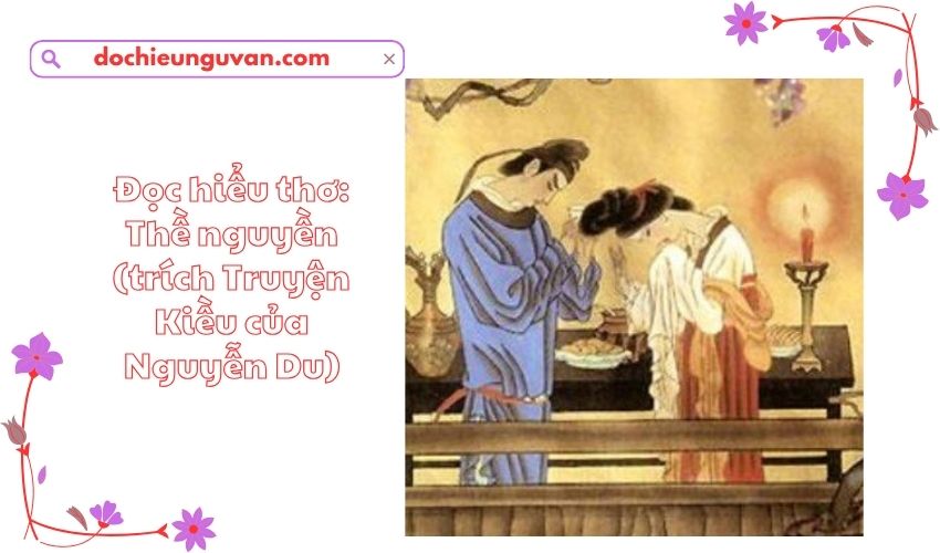 Đọc hiểu thơ: Thề nguyền (trích Truyện Kiều của Nguyễn Du)