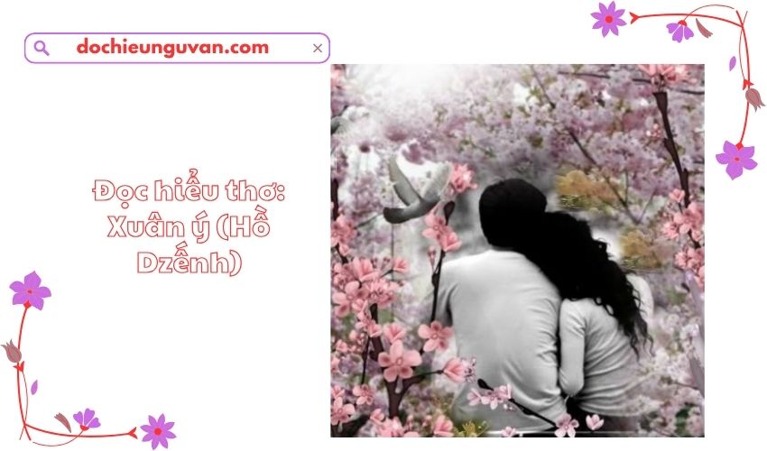 Đọc hiểu thơ: Xuân ý (Hồ Dzếnh)