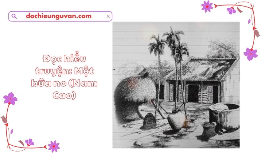 Đọc hiểu truyện: Một bữa no (Nam Cao)