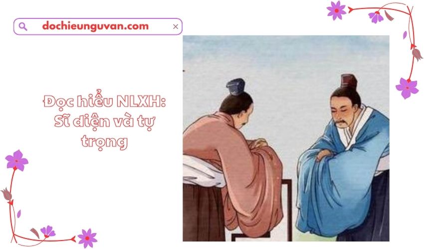 Đọc hiểu NLXH: Sĩ diện và tự trọng
