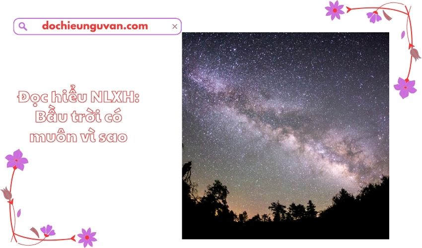 Đọc hiểu NLXH: Bầu trời có muôn vì sao