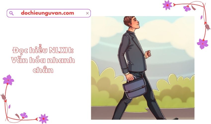 Đọc hiểu NLXH: Văn hóa nhanh chân