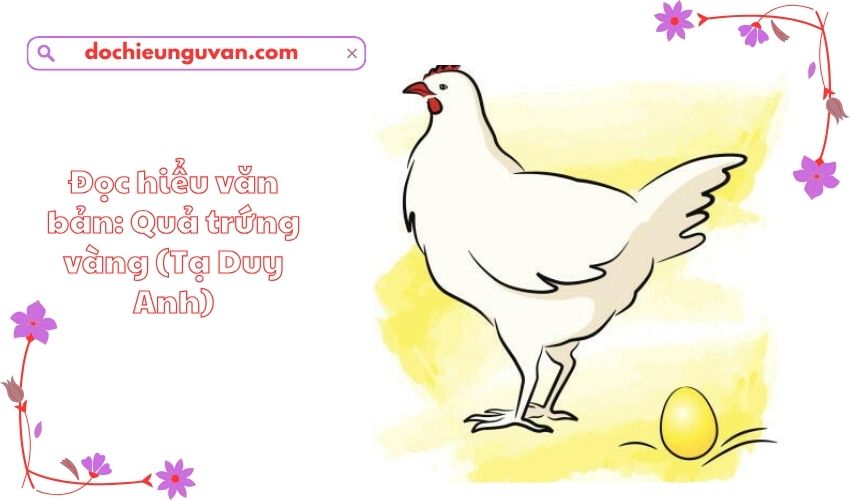 Đọc hiểu văn bản: Quả trứng vàng (Tạ Duy Anh)