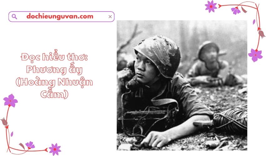 Đọc hiểu thơ: Phương ấy (Hoàng Nhuận Cầm)