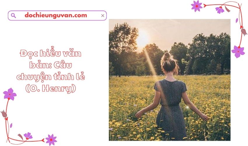 Đọc hiểu văn bản: Câu chuyện tỉnh lẻ (O. Henry)