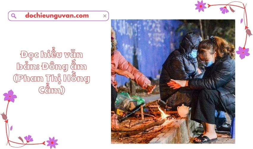 Đọc hiểu văn bản: Đông ấm (Phan Thị Hồng Cẩm)