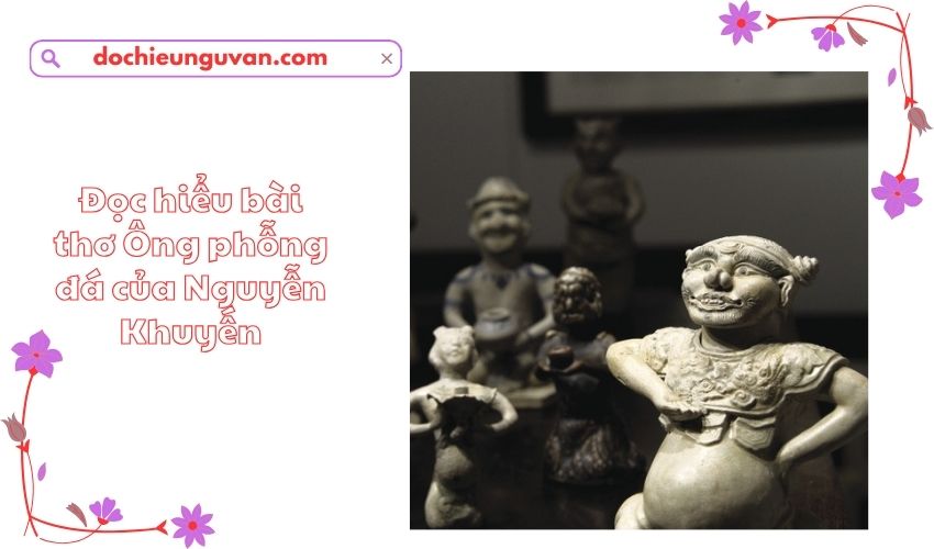 Đọc hiểu bài thơ Ông phỗng đá của Nguyễn Khuyến