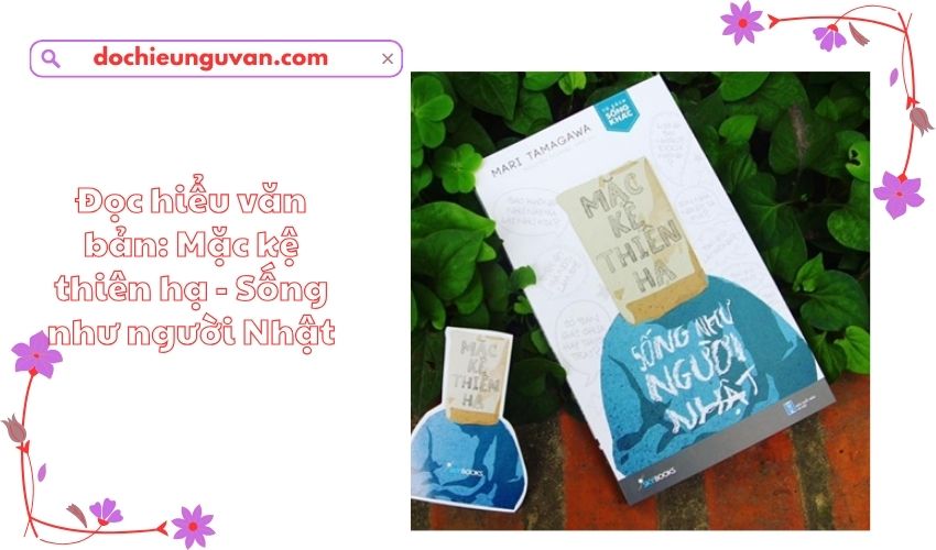 Đọc hiểu văn bản: Mặc kệ thiên hạ - Sống như người Nhật