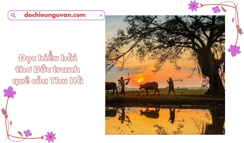Đọc hiểu bài thơ Bức tranh quê của Thu Hà