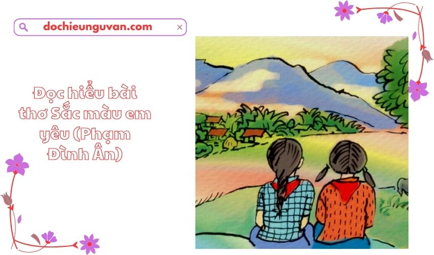 Đọc hiểu bài thơ Sắc màu em yêu (Phạm Đình Ân)