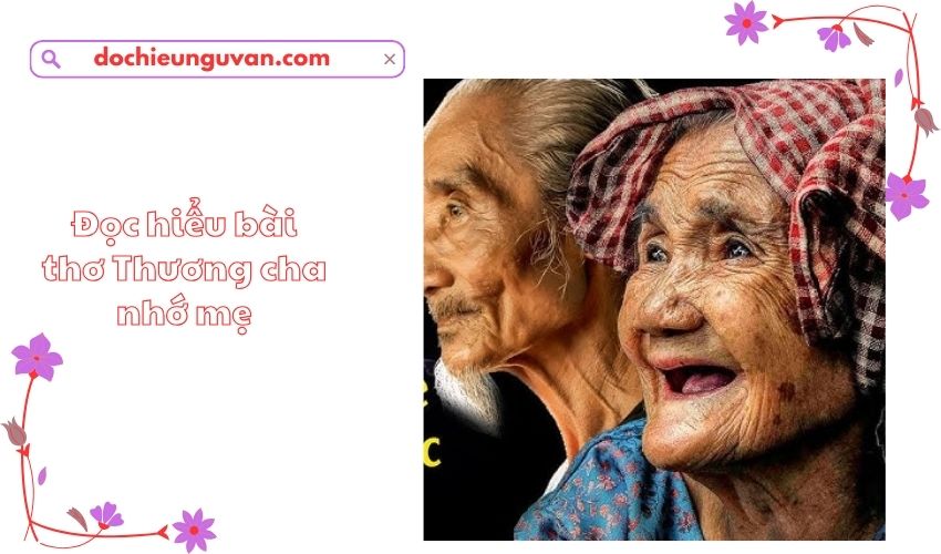 Đọc hiểu bài thơ Thương cha nhớ mẹ