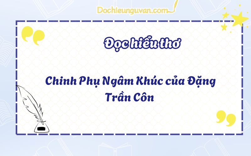 Chinh Phụ Ngâm Khúc của Đặng Trần Côn