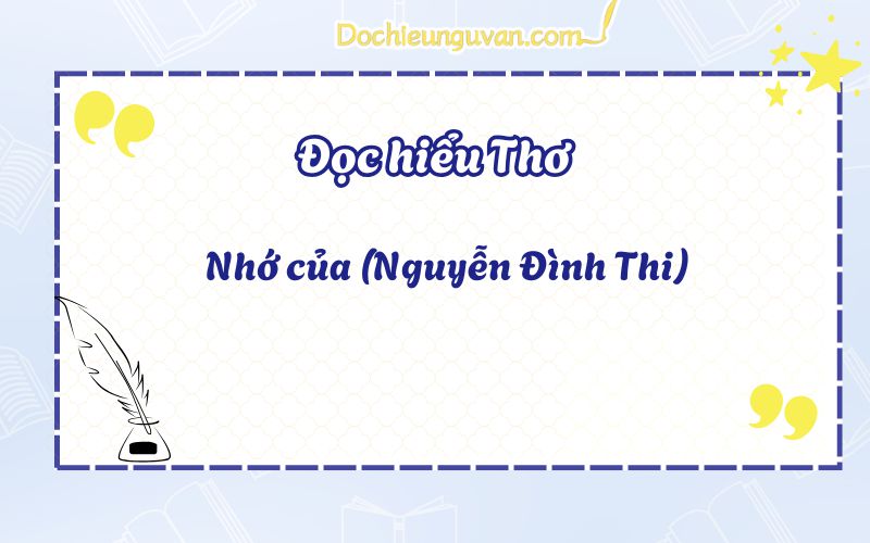 Đọc hiểu thơ: Nhớ của (Nguyễn Đình Thi)