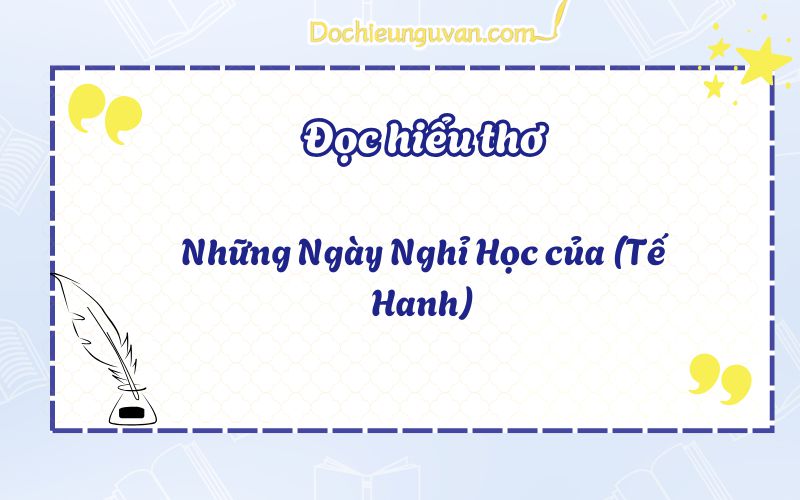 Đọc hiểu thơ: Những Ngày Nghỉ Học của Tế Hanh