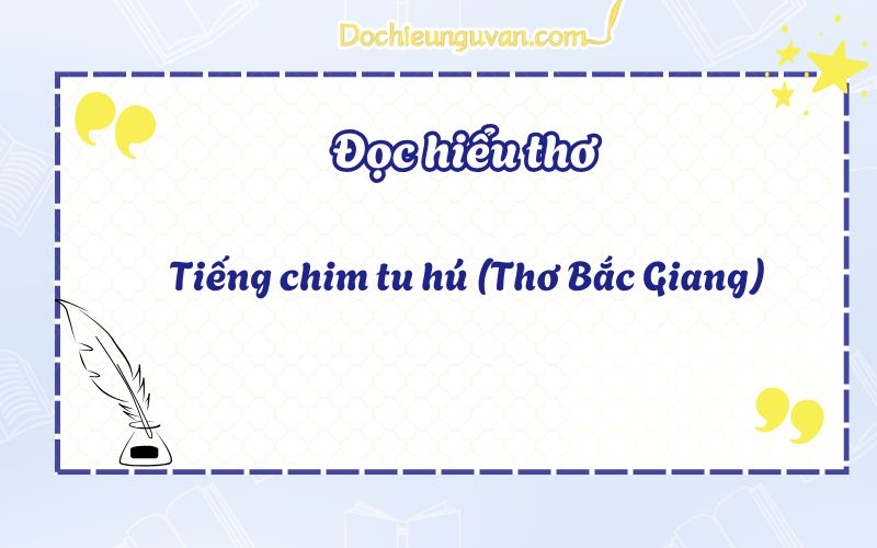 Đọc hiểu thơ: Tiếng chim tu hú (Thơ Bắc Giang)