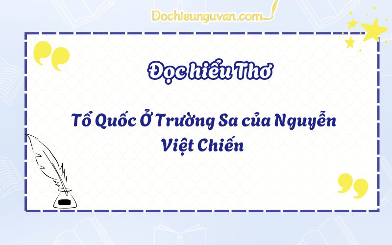 Đọc hiểu thơ: Tổ Quốc Ở Trường Sa của Nguyễn Việt Chiến