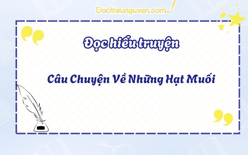 Đọc hiểu truyện: Câu Chuyện Về Những Hạt Muối