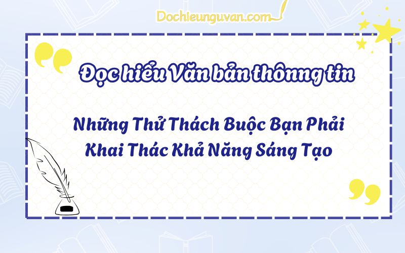 Đọc hiểu văn bản thông tin: Những Thử Thách Buộc Bạn Phải Khai Thác Khả Năng Sáng Tạo