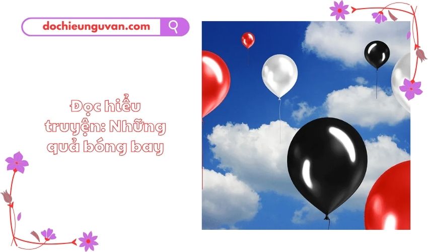 Đọc hiểu truyện: Những quả bóng bay
