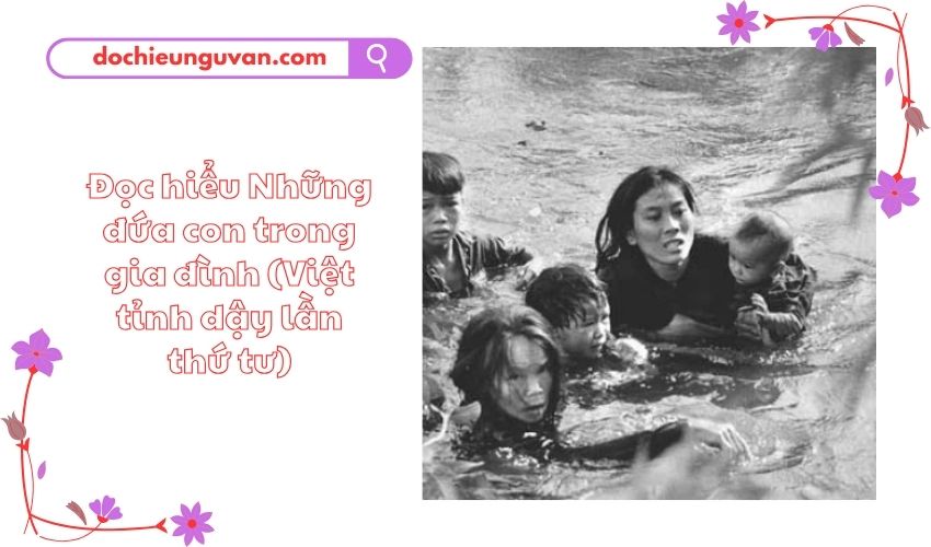 Đọc hiểu Những đứa con trong gia đình (Việt tỉnh dậy lần thứ tư)