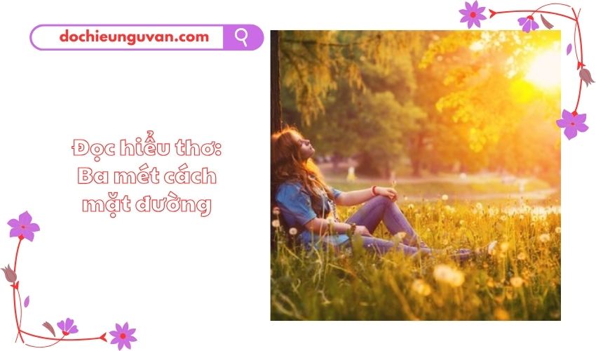 Đọc hiểu thơ: Ba mét cách mặt đường