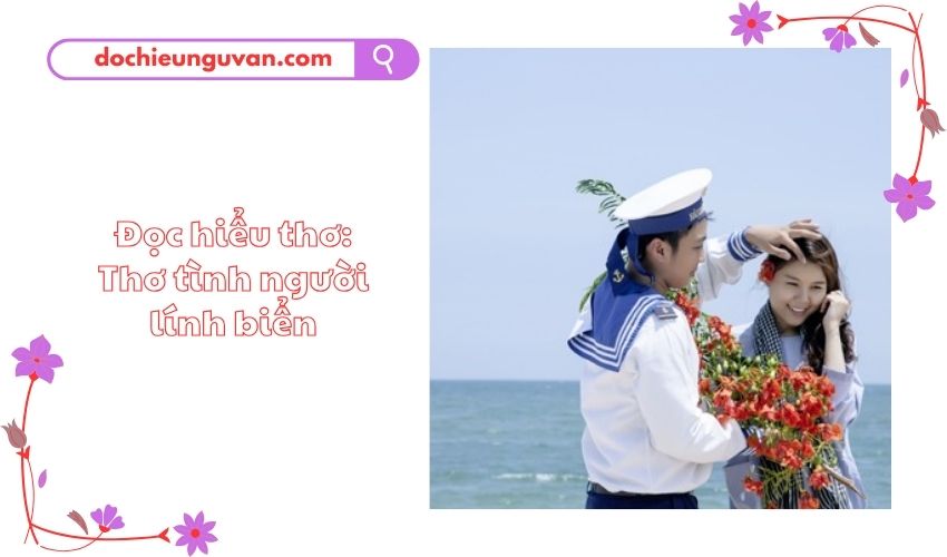 Đọc hiểu thơ: Thơ tình người lính biển