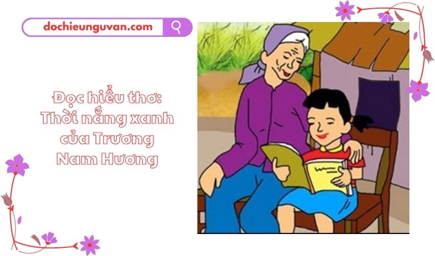 Đọc hiểu thơ: Thời nắng xanh của Trương Nam Hương