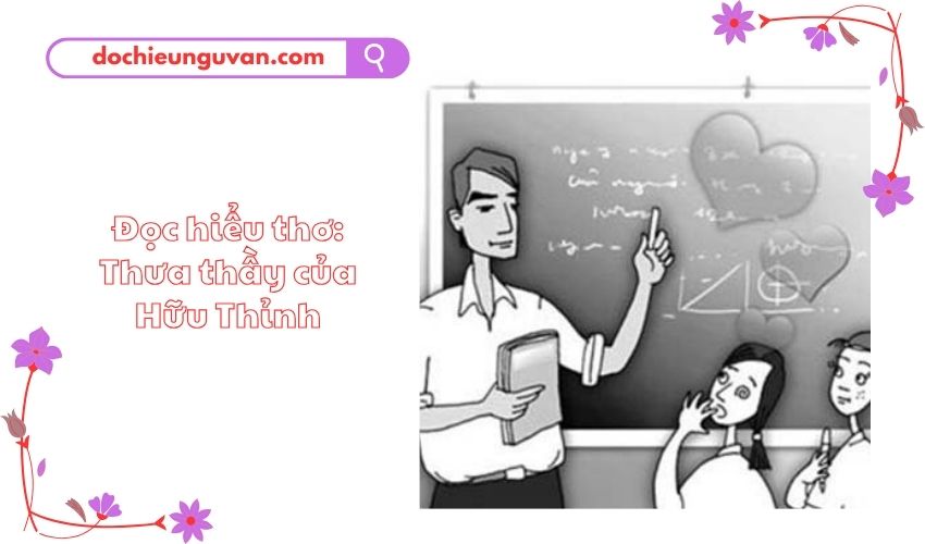 Đọc hiểu thơ: Thưa thầy của Hữu Thỉnh