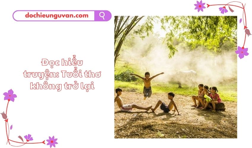 Đọc hiểu truyện: Tuổi thơ không trở lại