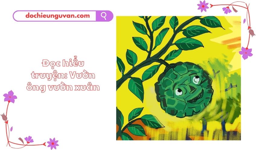 Đọc hiểu truyện: Vườn ông vườn xuân