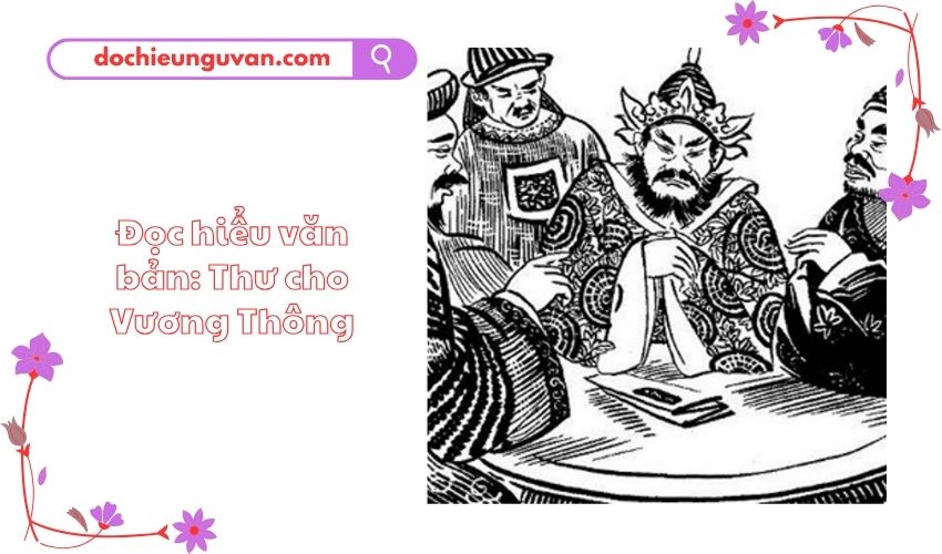 Đọc hiểu văn bản: Thư cho Vương Thông