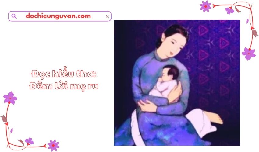 Đọc hiểu thơ: Đêm lời mẹ ru