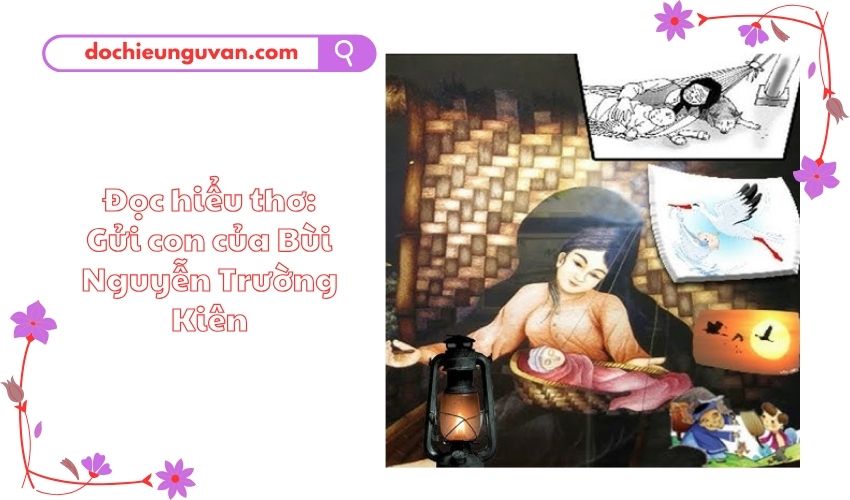 Đọc hiểu thơ: Gửi con của Bùi Nguyễn Trường Kiên