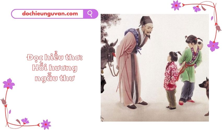 Đọc hiểu thơ: Hồi hương ngẫu thư