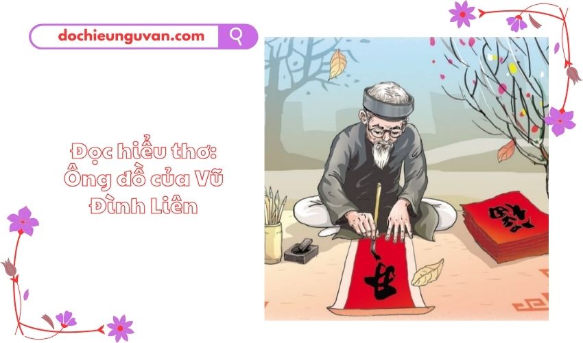 Đọc hiểu thơ: Ông đồ của Vũ Đình Liên