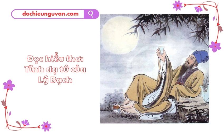 Đọc hiểu thơ: Tĩnh dạ tứ của Lý Bạch