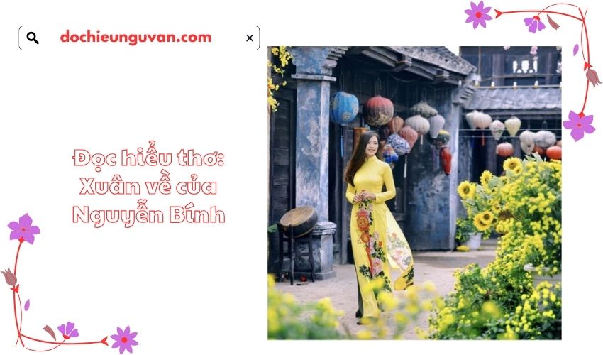 Đọc hiểu thơ: Xuân về của Nguyễn Bính